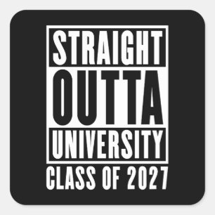 Straight Outta University Class of 2027 Square Sticker
