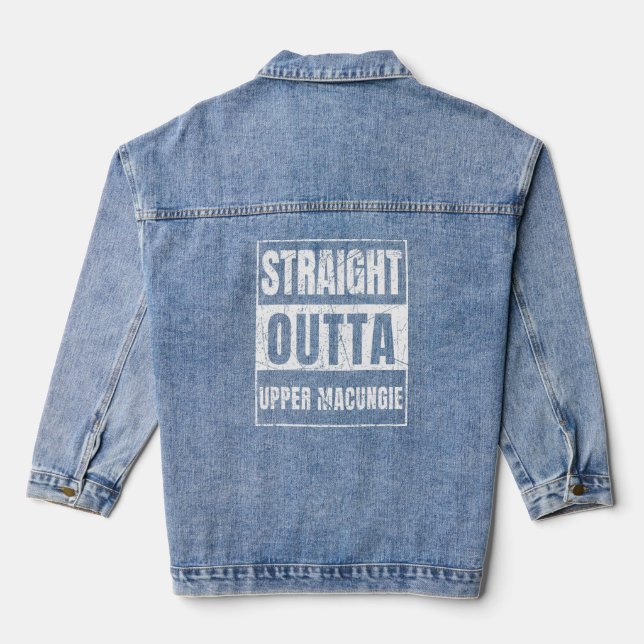Straight Outta Upper Macungie Pennsylvania Denim Jacket (Back)