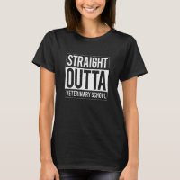 Straight Outta Veterinary School Vet Tech Graduat