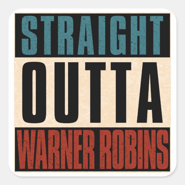 Straight Outta Warner Robins Georgia GA Square Sticker (Front)