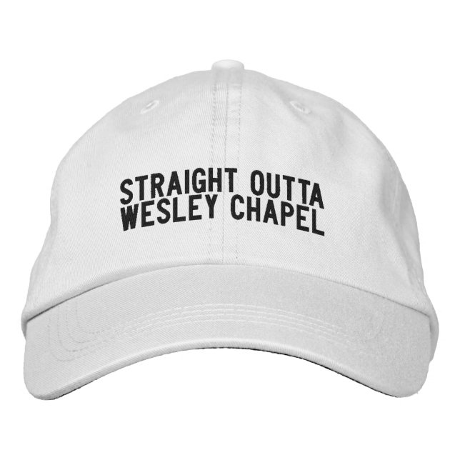 Straight Outta Wesley Chapel Florida Hat (Front)