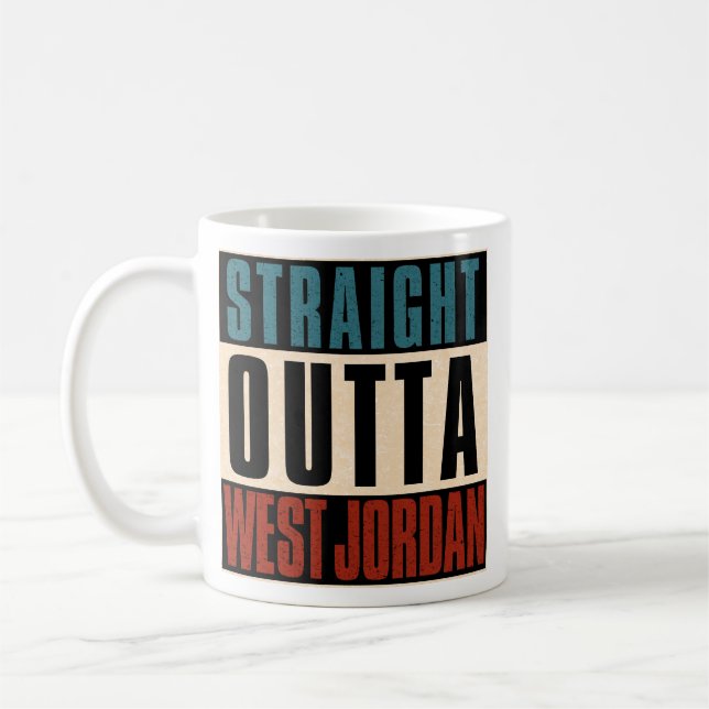 Straight Outta West Jordan Utah UT Coffee Mug (Left)