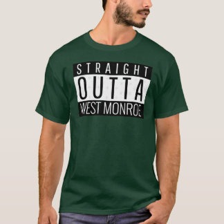 Straight Outta West Monroe T-Shirt