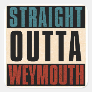 Straight Outta Weymouth Massachusetts MA Square Sticker