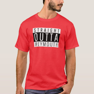 Straight Outta Weymouth Town Massachusetts T-Shirt