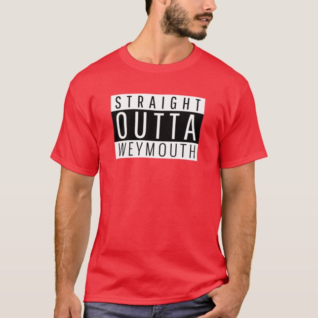 Straight Outta Weymouth Town Massachusetts T-Shirt (Front)