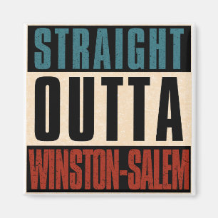 Straight Outta Winston-Salem North Carolina NC Magnet