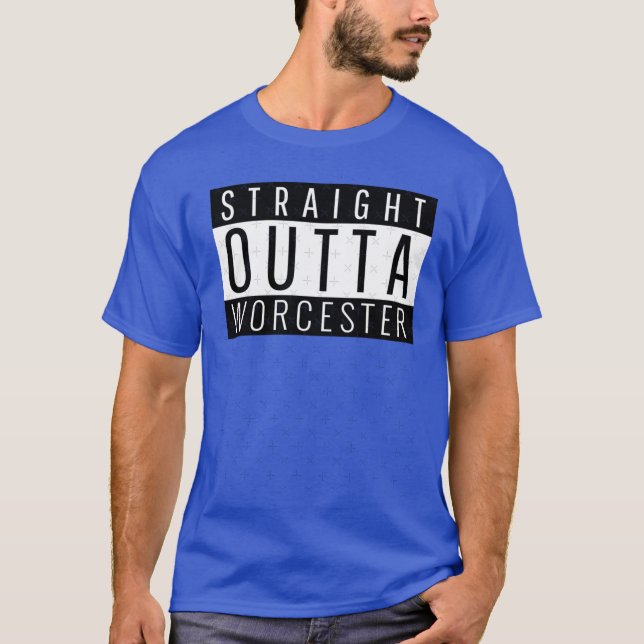 Straight Outta Worcester Massachusetts T-Shirt (Front)