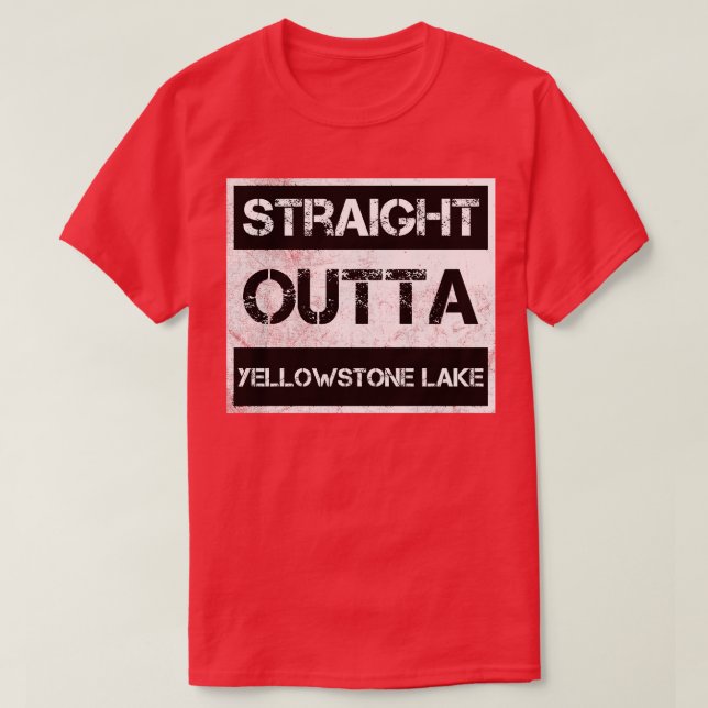 Straight Outta Yellowstone Lake Vintage Distressed T-Shirt (Design Front)