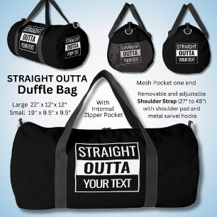 Straight Outta - Your Text - Black & White on Duffle Bag