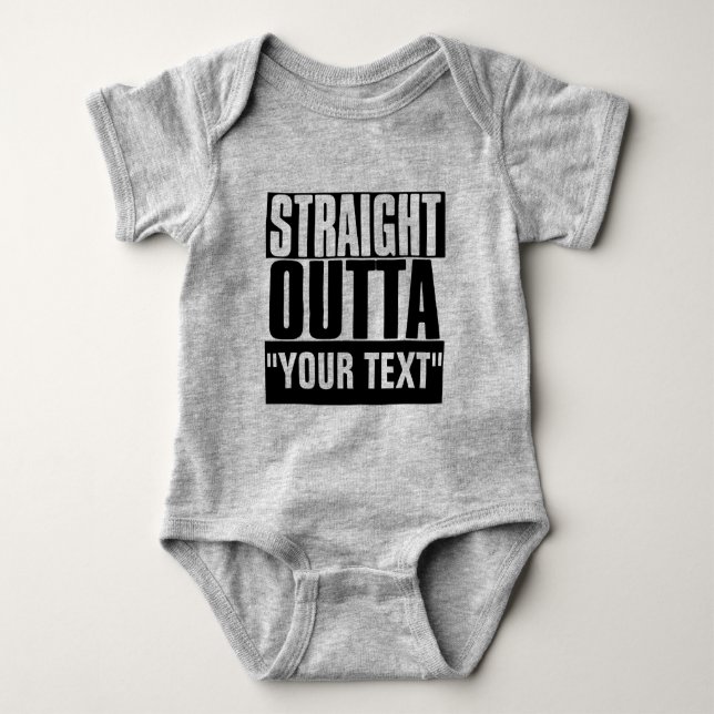 STRAIGHT OUTTA "YOUR TEXT" CUSTOM BABY BODYSUIT (Front)