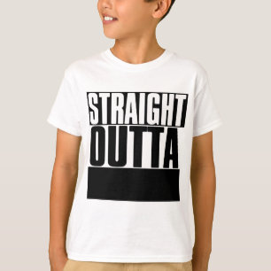 STRAIGHT OUTTA "YOUR TEXT" CUSTOM T-Shirt