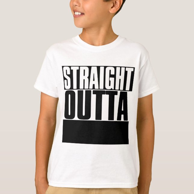 STRAIGHT OUTTA "YOUR TEXT" CUSTOM T-Shirt (Front)