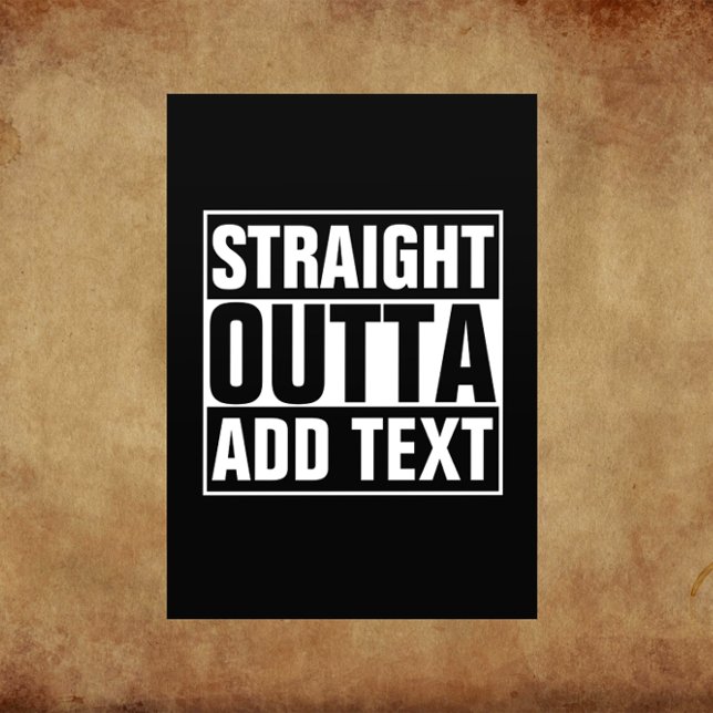 STRAIGHT OUTTA - your text here with custom text Flyer (Creator Uploaded)