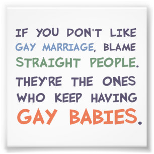 Straight People Are Having Gay Babies Photo Print