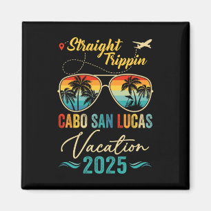 Straight Trippin Cabo San Lucas 2025 Family Summer Magnet