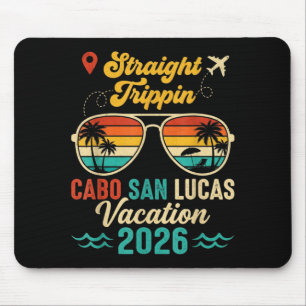 Straight trippin cabo san lucas 2026 family summer mouse pad