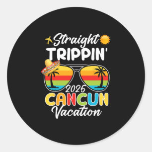 Straight Trippin Can-cun Vacation 2025 Sunset Sung Classic Round Sticker