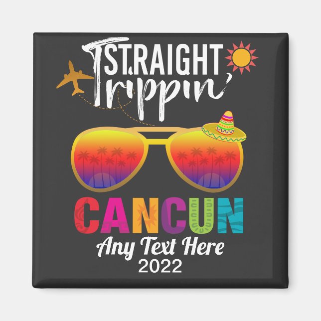 Straight Trippin Cancun Mexico Travel Vacation T-S Magnet (Front)
