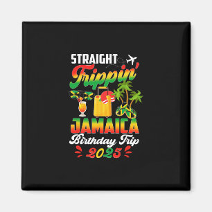 Straight Trippin' Jamaica Vacation 2025 Birthday F Magnet