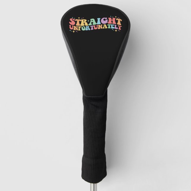 Straight Unfortunately Groovy LGBTQ Gay Lesbian Golf Head Cover (Front)