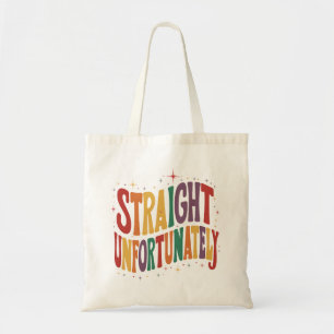 Straight Unfortunately Groovy LGBTQ Pride Gay Tote Bag