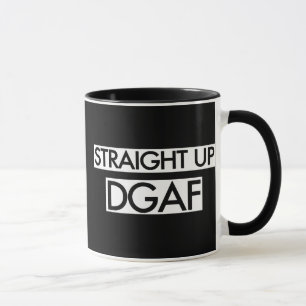 Straight Up DGAF Mug