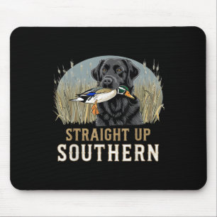 Straight Up Dog Hunting Duck Southern Mens Hunting Mouse Pad