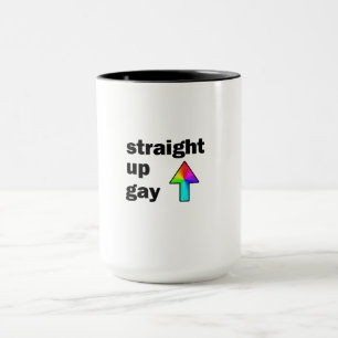 Straight Up Gay Mug