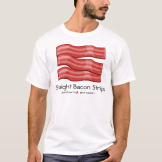 Strait Bacon Strips T-Shirt