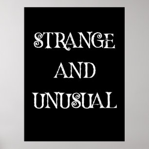 Strange and Unusual Gothic Quote Design Poster