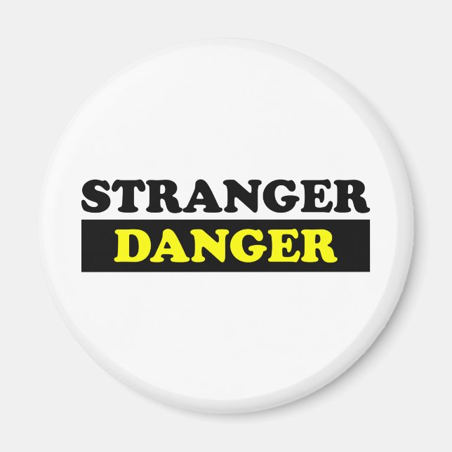 Stranger Danger Magnet (Front)