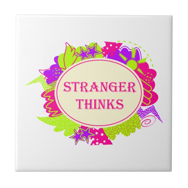 Stranger thinks quote in 80s tv show style ceramic tile (Front)