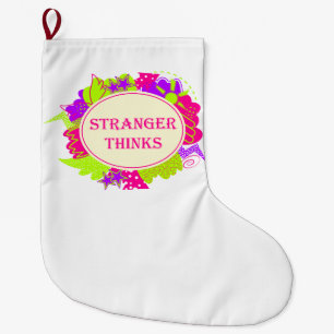 Stranger thinks quote in 80s tv show style large christmas stocking