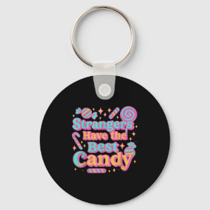 Strangers Have The Best Candy Funny Candy Key Ring