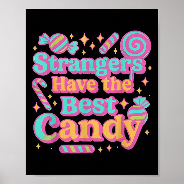 Strangers Have The Best Candy Funny Candy  Poster (Front)