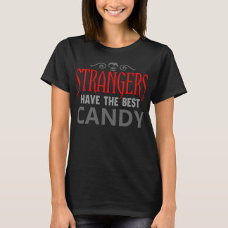 Strangers have the best candy T-Shirt