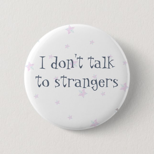 Strangers..Mental Health..Recovery Badge..Anxiety. 6 Cm Round Badge (Front)