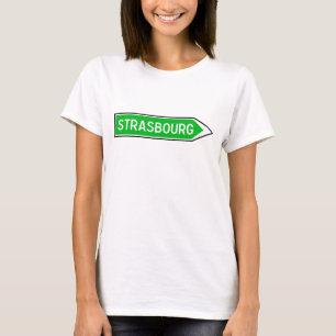 Strasbourg, Road Sign, France T-Shirt