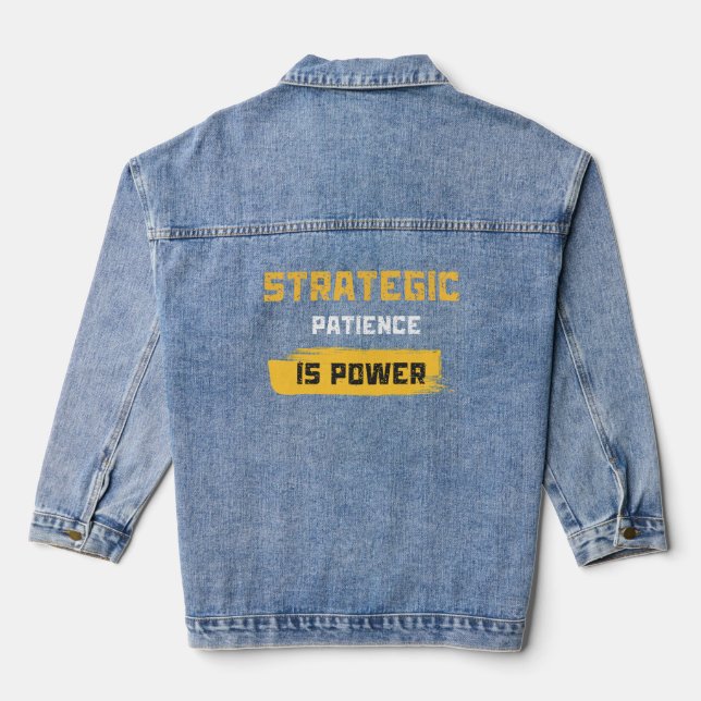 strategic patience is power. philosophical quotes denim jacket (Back)