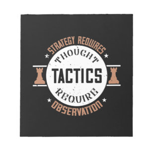 Strategy Requires Thought, Tactics Require Observa Notepad
