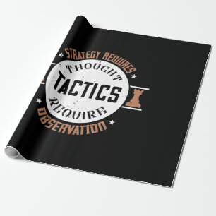Strategy Requires Thought, Tactics Require Observa Wrapping Paper