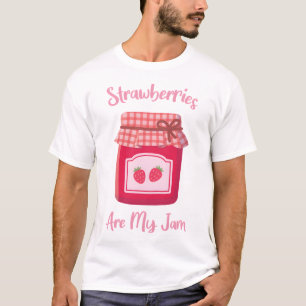 Strawberries Are My Jam T-Shirt