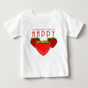 Strawberries Make Me Happy Baby T-Shirt