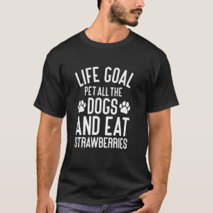 Strawberries Pet All The Dogs Funny Dogs and Straw T-Shirt