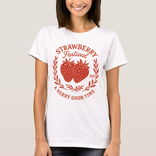 Strawberry Festival - A Berry Good Time - T-Shirt (Front)