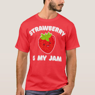 Strawberry Is My Jam Funny Jelly Strawberry Lover T-Shirt