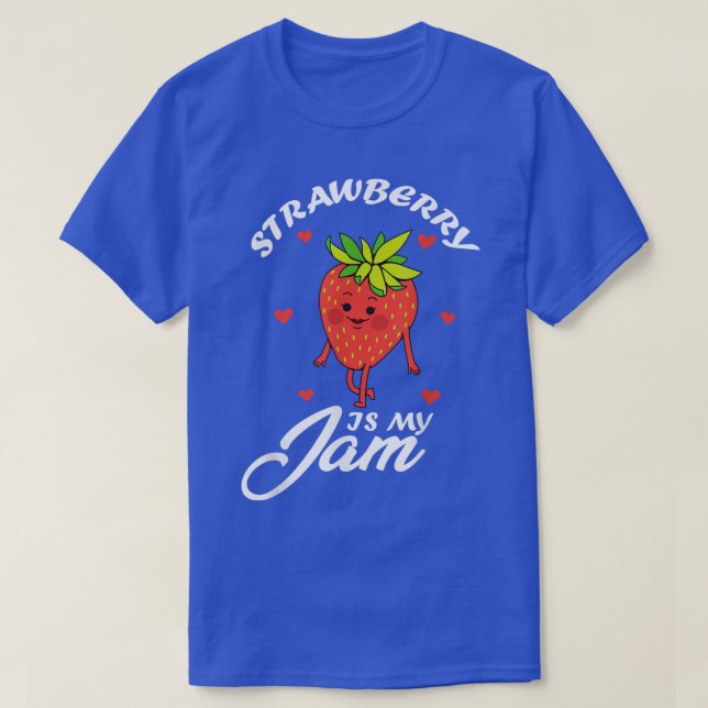 Strawberry Is My Jam Sweet Fruit Cute Strawberry J T-Shirt (Design Front)