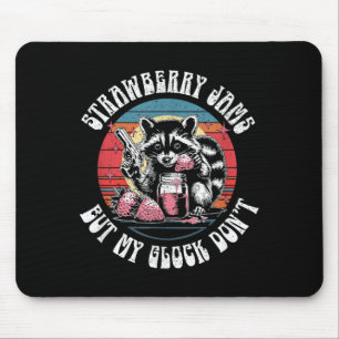 Strawberry Jams But My Dont Funny Racoon Mouse Pad