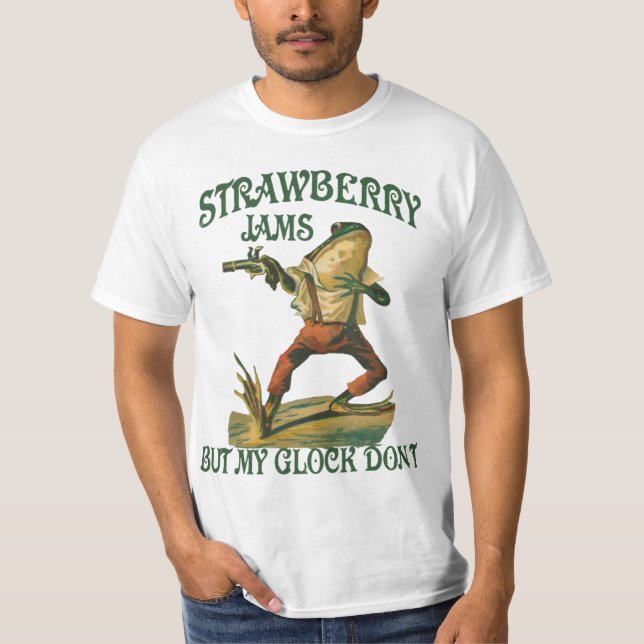 Strawberry Jams But My Glock Don't T-Shirt (Front)